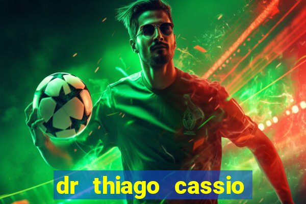 dr thiago cassio santos walmsley de lucena